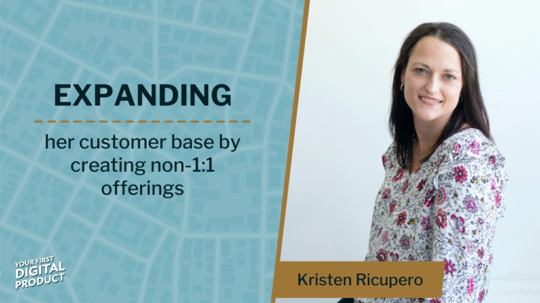 Expanding her customer base by creating non-1:1 offerings with Kristen Ricupero