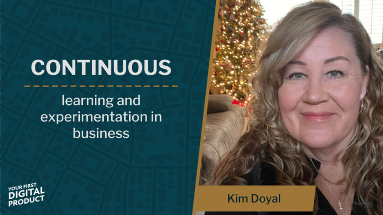 Continuous learning and experimentation in business with Kim Doyal