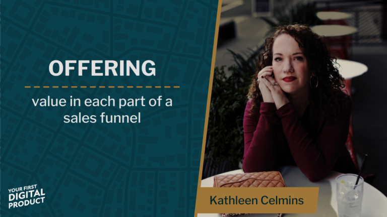 Offering value in each part of a sales funnel with Kathleen Celmins