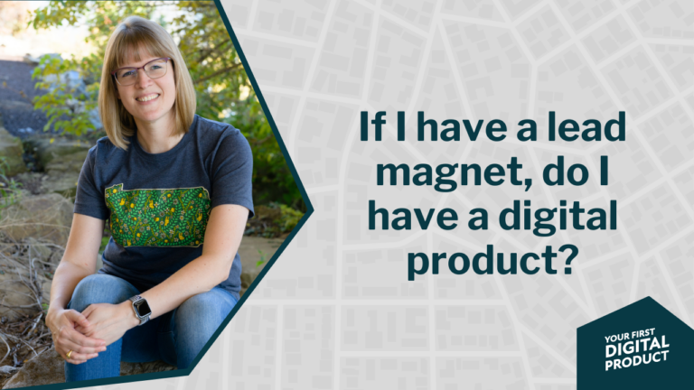 If I have a lead magnet, do I have a digital product?