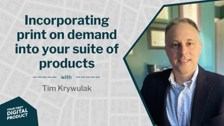 Incorporating print on demand into your suite of products with Tim Krywulak