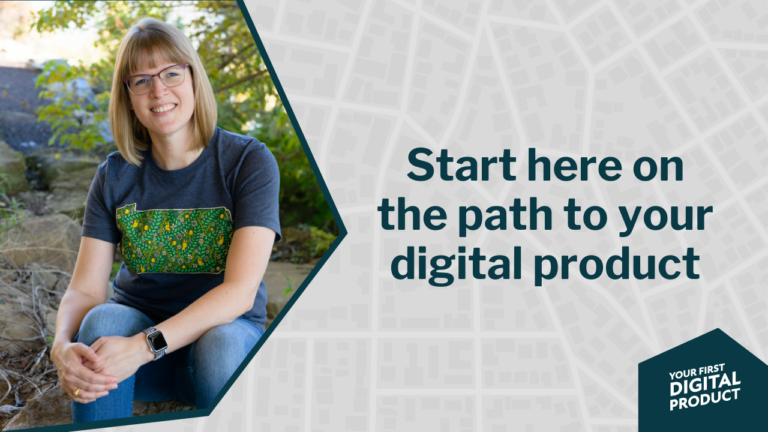 Start here on the path to your digital product