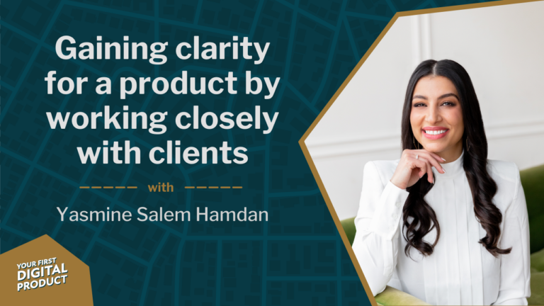 Gaining clarity for a product by working closely with clients with Yasmine Salem Hamdan